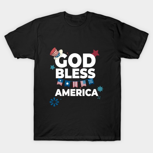 God Bless America For Patriotic Independence day 4th of July T-Shirt by smartrocket